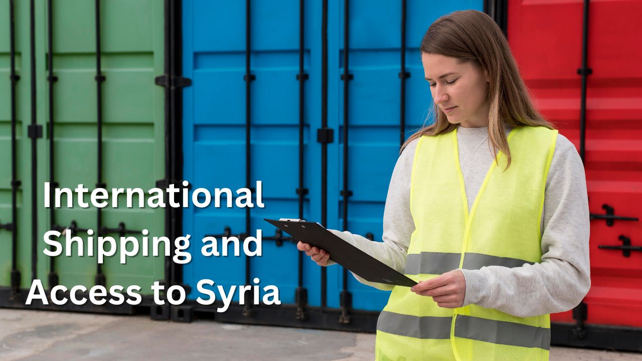 Logistics Solutions for Syria Safe and Fast Transportation