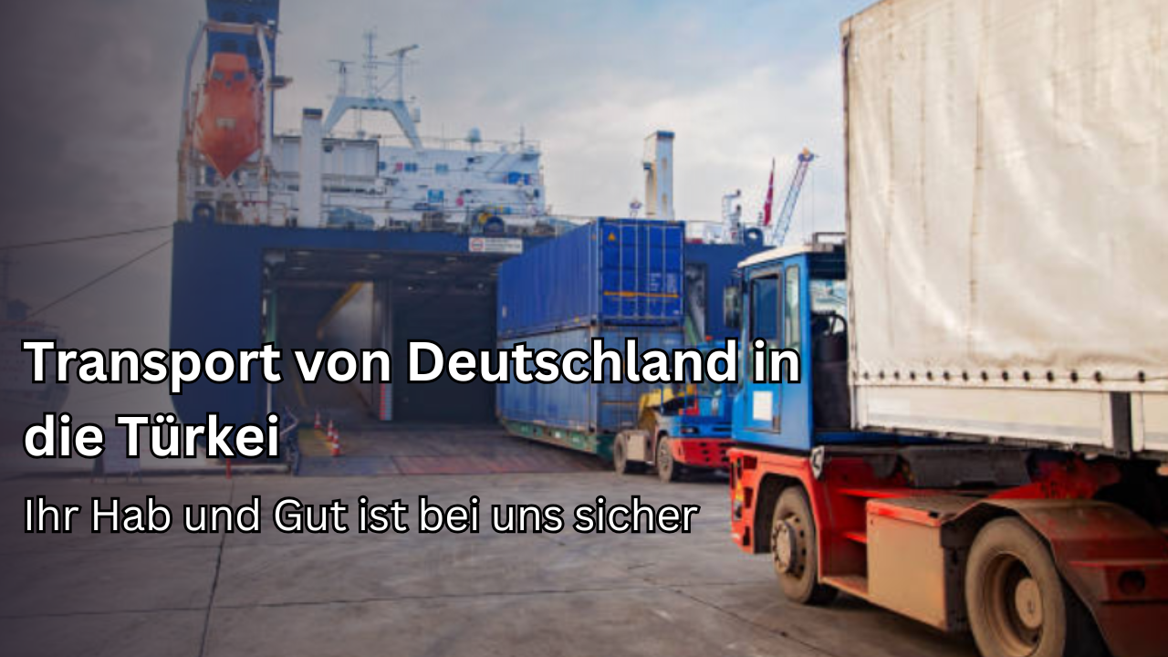 Transport von Deutschland in die Türkei